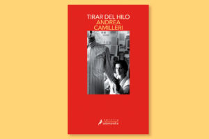 Tirar del hilo - Andrea Camilleri