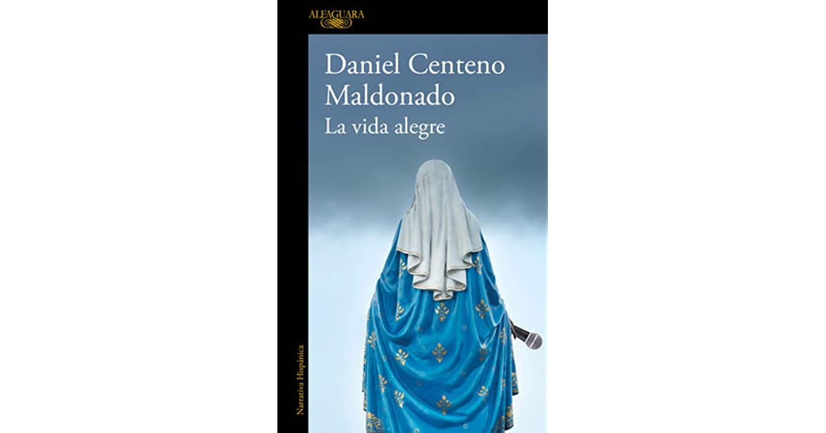 La vida alegre - Daniel Centeno