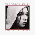 This Bitter Earth – Veronica Swift