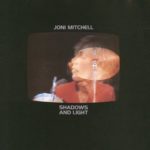 Shadows and Light – Joni Mitchell