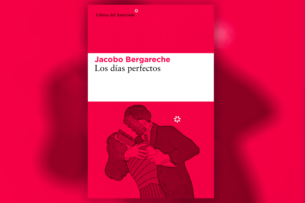 Los días perfectos - Jacobo Bergareche