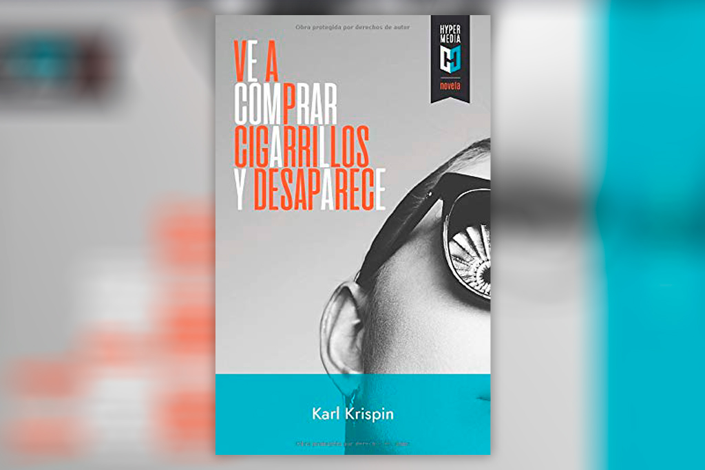 Ve a comprar cigarrillos y desaparece - Karl Krispin