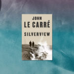 Silverview – John Le Carré