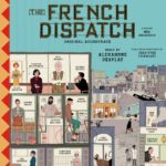 Police Cooking / The Private Dining Of The Police Commissioner / Kidnappers Liar / A Multi-Pronged Battle Plan / Blackbird Pie / Commandos, Guerrillas, Snipers, Climbers And The Jeroboam / Animated Car Chase / Lt. Nescaffier (Seeking Something Missing…) – The French Dispatch