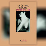 La última noche – James Salter