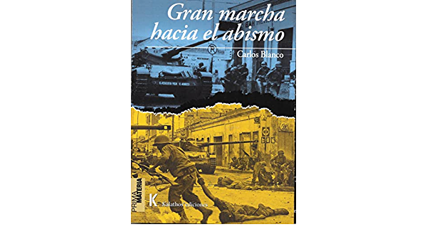 Gran marcha hacia el abismo - Carlos Blanco