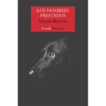 Los nombres prestados – Alexis Ravelo