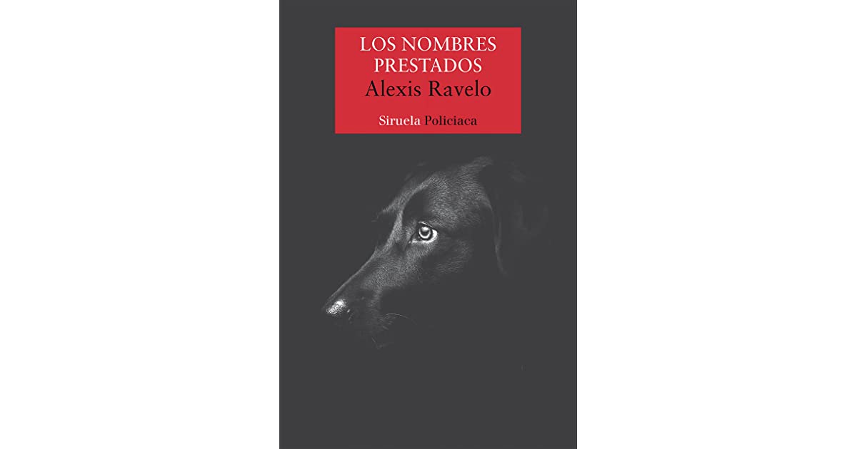 Los nombres prestados - Alexis Ravelo