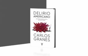 Delirio americano Una historia cultural y política de América Latina - Carlos Granés