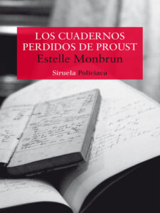 Los cuadernos perdidos de Proust - Estelle Monbrun